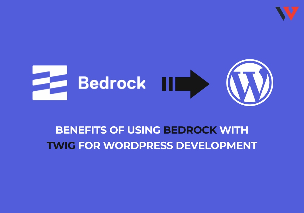 Benefits of Using Bedrock with Twig for WordPress Website Development